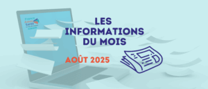 Les infos du mois d&rsquo;août